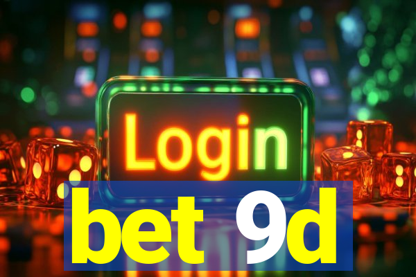 bet 9d